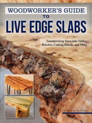 cover image of Woodworker's Guide to Live Edge Slabs